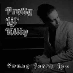 Young Jerry Lee - Pretty Lil' Kitty