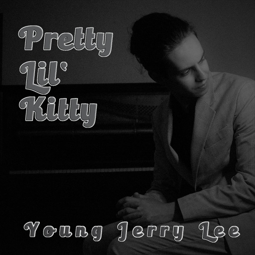 Young Jerry Lee - Pretty Lil' Kitty