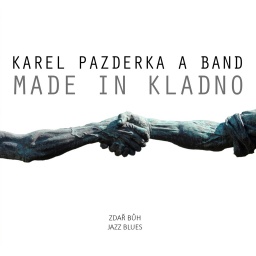 Karel Pazderka a band - Made in Kladno