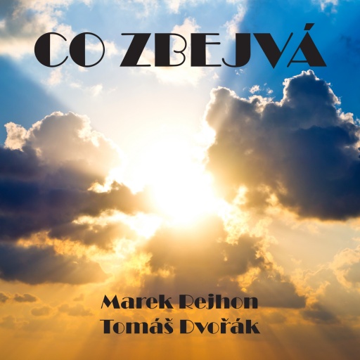 Marek Rejhon, Tomáš Dvořák - Co zbejvá