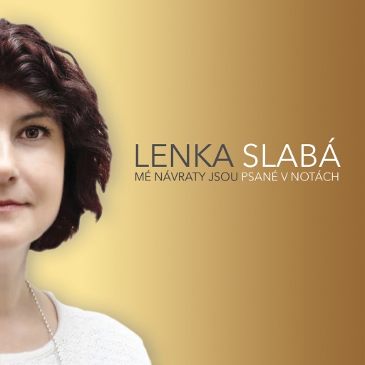 Lenka Slabá - Mé návraty jsou psané v notách