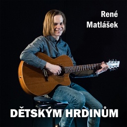 René Matlášek - Dětským hrdinům