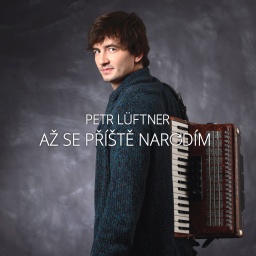Petr Lüftner - Až se příště narodím