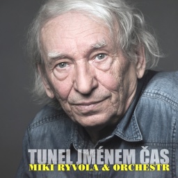 Miki Ryvola & Orchestr - Tunel jménem čas